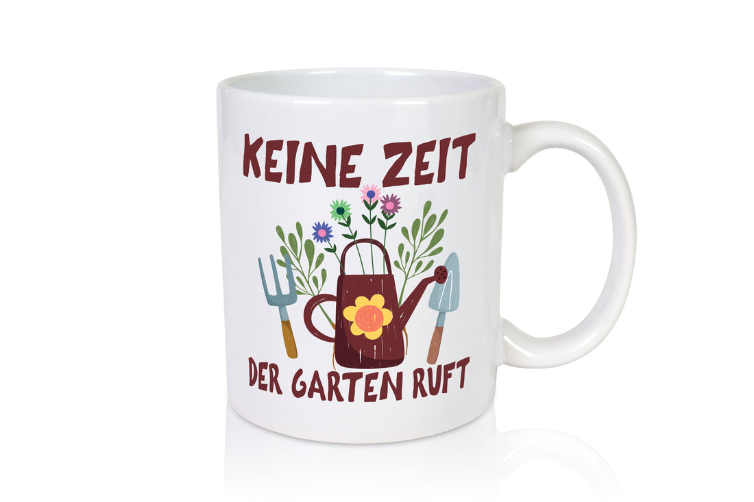 Keine Zeit der Garten ruft | Gärtner | Gartenarbeit - Tasse Weiß - Kaffeetasse / Geschenk / Familie